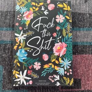 F*ck This Sh!t: A Gratitude Journal For Tired-A** People